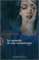 Lo sguardo di uno sconosciuto - Karin Fossum - copertina