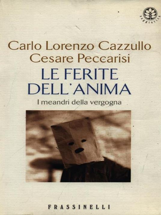 Le ferite dell'anima. I meandri della vergogna - Carlo L. Cazzullo - 5