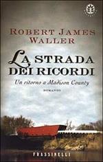 La strada dei ricordi. Un ritorno a Madison County