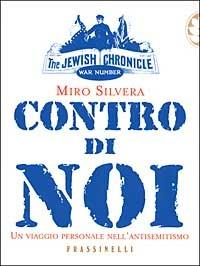 Contro di noi. Un viaggio personale nell'antisemitismo - Miro Silvera - copertina