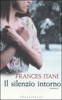 Il silenzio intorno - Frances Itani - copertina