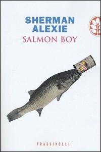 Salmon Boy - Sherman Alexie - copertina