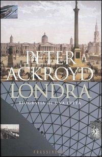 Londra - Peter Ackroyd - copertina