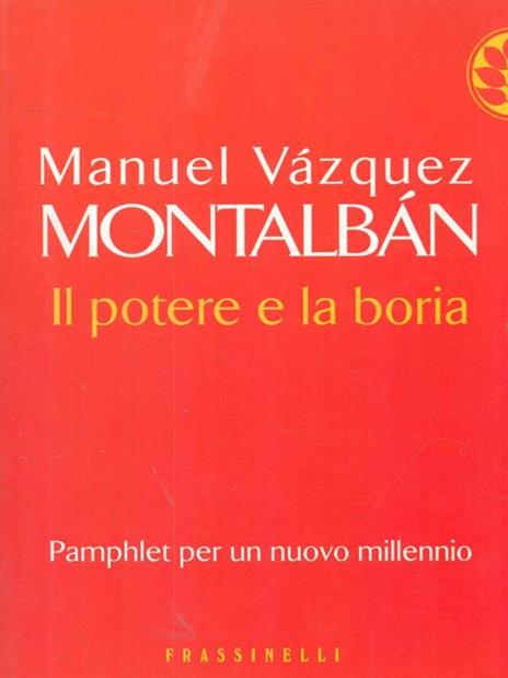 Il potere e la boria - Manuel Vázquez Montalbán - 2