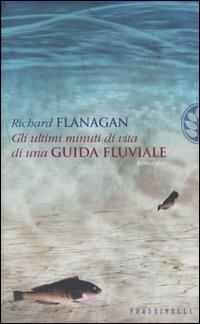 Gli ultimi minuti di vita di una guida fluviale - Richard Flanagan - copertina