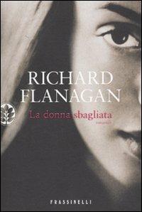 La donna sbagliata - Richard Flanagan - copertina