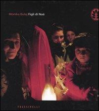 Figli di Noè - Monika Bulaj - copertina