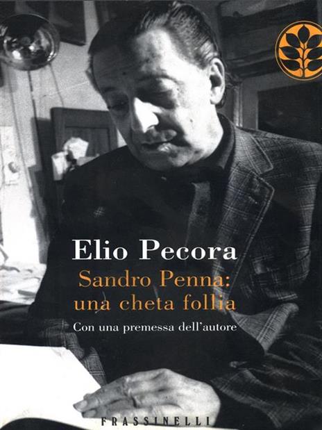 Sandro Penna: una cheta follia - Elio Pecora - 2