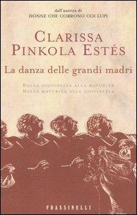 La danza delle grandi madri - Clarissa Pinkola Estés - copertina