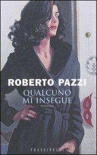 Qualcuno mi insegue - Roberto Pazzi - copertina