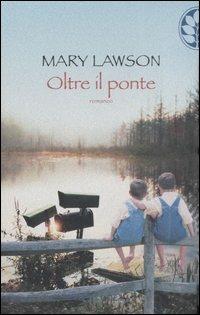 Oltre il ponte - Mary Lawson - copertina