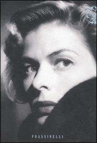 Ingrid Bergman - Charlotte Chandler - 2