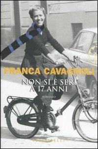 Non si è seri a 17 anni - Franca Cavagnoli - copertina