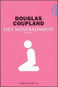 Hey Nostradamus! - Douglas Coupland - copertina