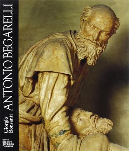 Antonio Begarelli - Giorgio Bonsanti - copertina