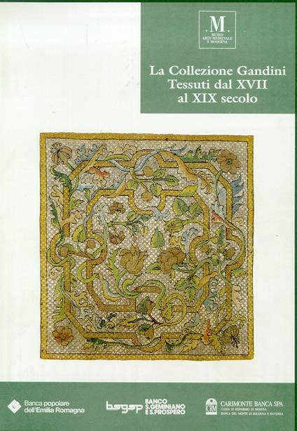 Musei civici di Modena. La collezione Gandini. Tessuti dal XVII al XIX secolo - copertina