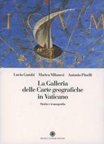 La galleria delle carte geografiche in Vaticano. Storia e iconografia