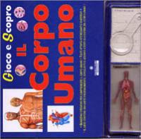 Gioco e scopro il corpo umano - copertina