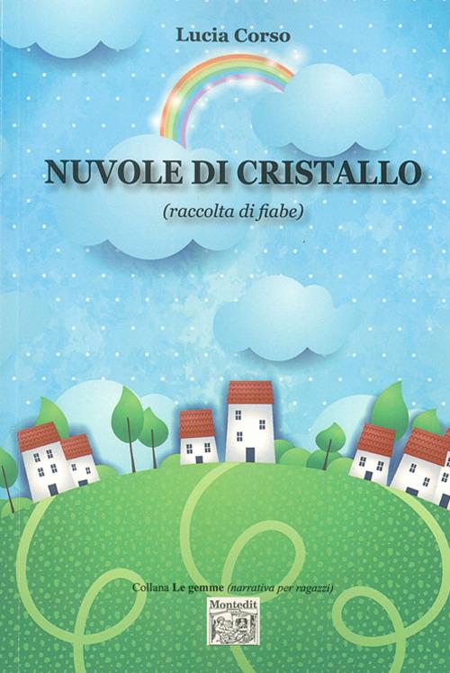 Nuvole di cristallo (raccolta di fiabe) - Lucia Corso - copertina