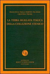 La terra sigillata italica della collezione Stenico - Francesca Paola Porten Palange,Cristina Troso - copertina