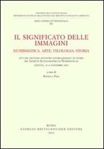 Il significato delle immagini. Numismatica, arte, filologia, storia