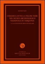 Ceramica attica a figure nere nel Museo archeologico nazionale di Tarquinia. Ediz. illustrata. Vol. 1/1: La collezione Bruschi Falgari