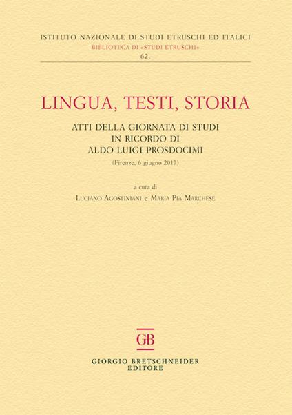 Lingua, testi, storia. Atti della giornata di studi in ricordo di Aldo Luigi Prosdocimi (Firenze, 6 giugno 2017) - copertina