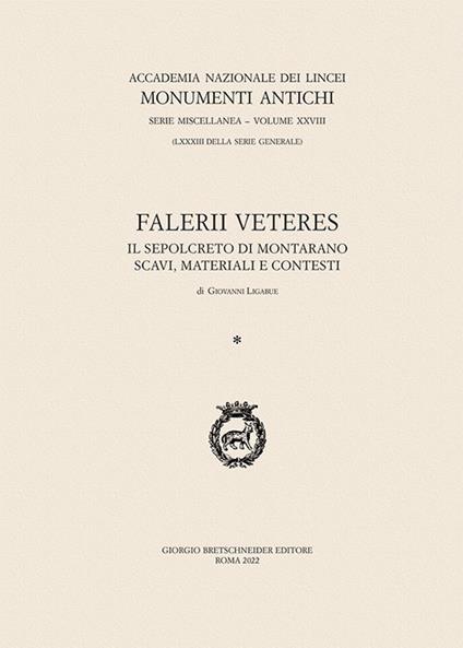 Falerii Veteres. Il sepolcreto di Montarano. Scavi, materiali e contesti - Giovanni Ligabue - copertina