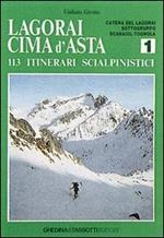 Lagorai Cima d'Asta. 113 itinerari scialpinistici. Vol. 1: Catena del Lagorai, Sottogruppo Scanaiol-Tognola.