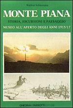Monte Piana. Storia, escursioni e paesaggio. Museo all'aperto degli anni 1915-17