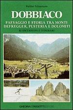 Dobbiaco. Paesaggio e storia tra i monti Defregger, Pusteria e Dolomiti