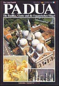 Padua, die Basilika, Giotto und die Euganeischen Huegel-Padoue, la Basilique, Giotto et les Cols Euganéens - Pierluigi Fantelli - copertina