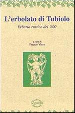 L'erbolato di Tubiolo. Erbario rustico del '600