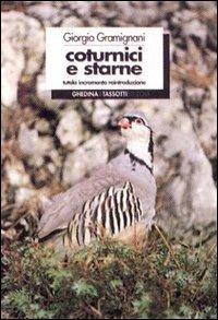 Coturnici e starne. Tutela, incremento, reintroduzione - Giorgio Gramignani - copertina