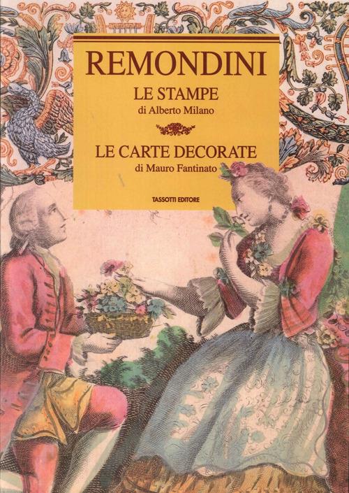 Remondini. Le stampe, le carte decorative - Alberto Milano,Mauro Fantinato - copertina