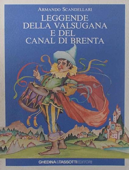 Leggende della Valsugana e del canal di Brenta - Armando Scadellari - copertina