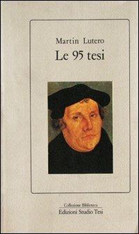 Le novantacinque tesi - Martin Lutero - copertina