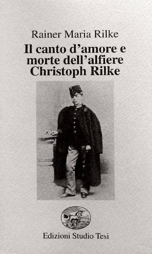 Il canto d'amore e morte dell'alfiere Christoph Rilke - Rainer Maria Rilke - copertina