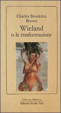 Wieland o la trasformazione - Charles Brockden Brown - copertina