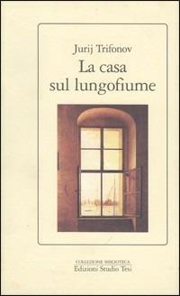 La casa sul lungofiume - Jurij Trifonov - copertina