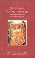 Addio, fiorito asil. Il melodramma italiano da Rossini al verismo - Rubens Tedeschi - copertina