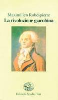 La rivoluzione giacobina - Maximilien de Robespierre - copertina