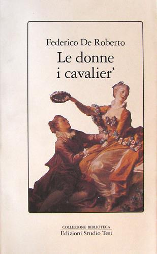 Le donne, i cavalier' - Federico De Roberto - copertina