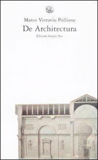 De architectura. Testo latino a fronte - Marco Vitruvio Pollione - Libro - Edizioni Studio Tesi - Arte e architettura | IBS