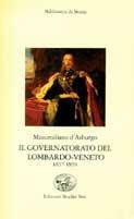 Il governatorato del Lombardo-Veneto (1857-1859) - Massimiliano d'Asburgo - copertina