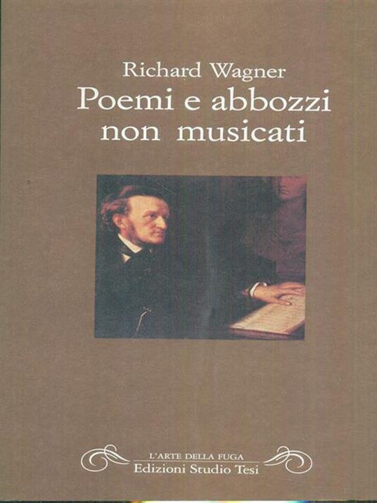 Poemi e abbozzi non musicati - W. Richard Wagner - copertina