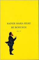 Re Bohusch - Rainer Maria Rilke - copertina