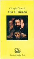 Vita di Tiziano - Giorgio Vasari - copertina