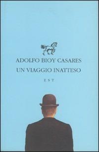 Un viaggio inatteso - Adolfo Bioy Casares - copertina