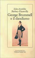 George Brummel e il dandismo - Jules-Amédée Barbey d'Aurevilly - copertina